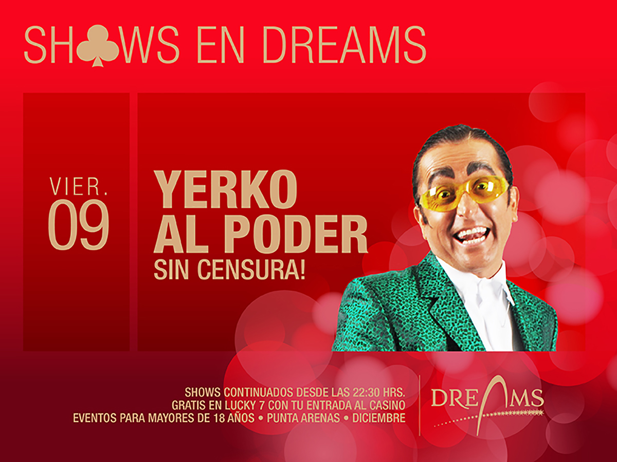 Ven a gozar en Dreams un fin de semana con el mejor humor de Yerko Puchento