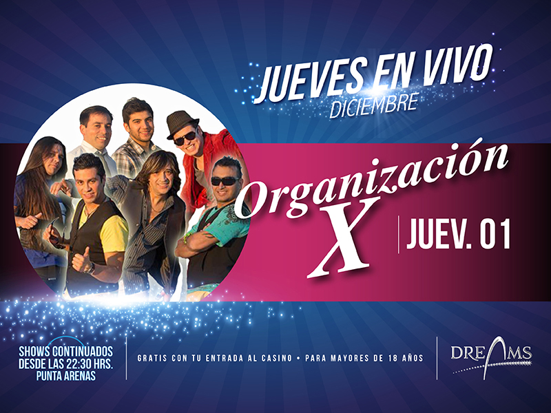 No te pierdas hoy “Organización X” en Dreams Punta Arenas
