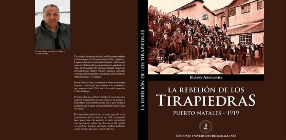 Aparece una tercera edición del libro «La rebelión de los tirapiedras, Puerto Natales 1919» de Ramón Arriagada