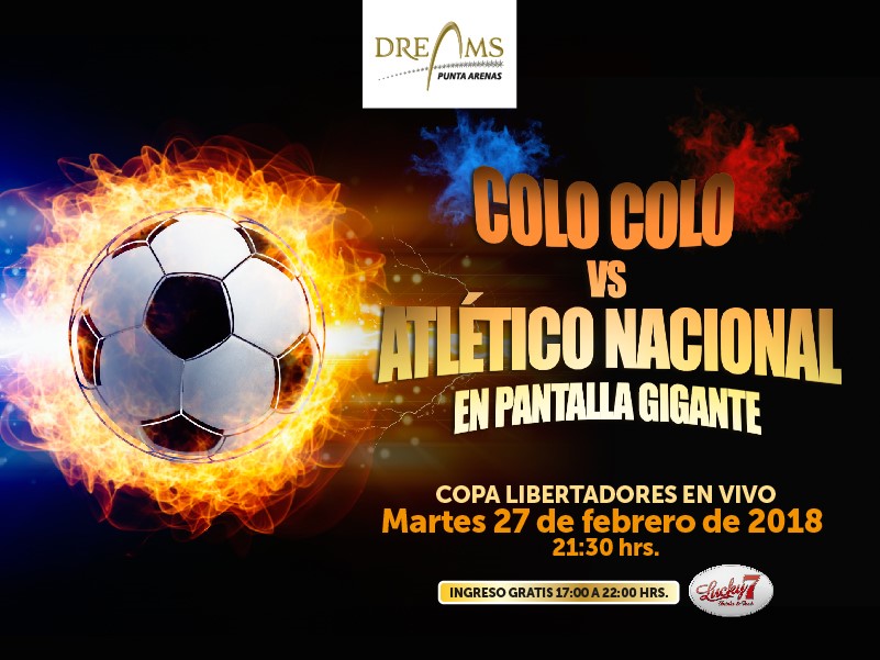 Colo Colo y Atlético Nacional en la copa Libertadores en pantalla gigante en casino Dreams de Punta Arenas