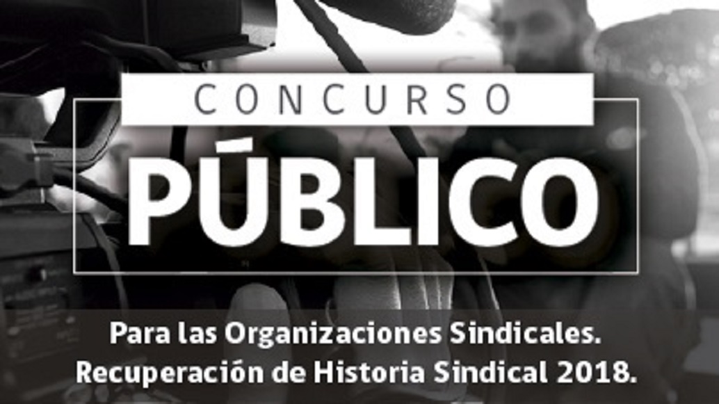Últimos días para postular al concurso “Recuperación de Historia Sindical”