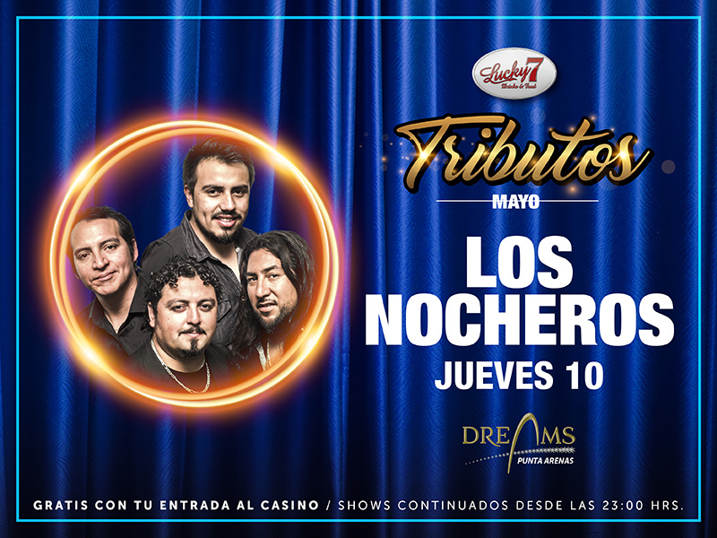 El Jueves 10 de mayo Tributo a Los Nocheros en Casino Dreams de Punta Arenas