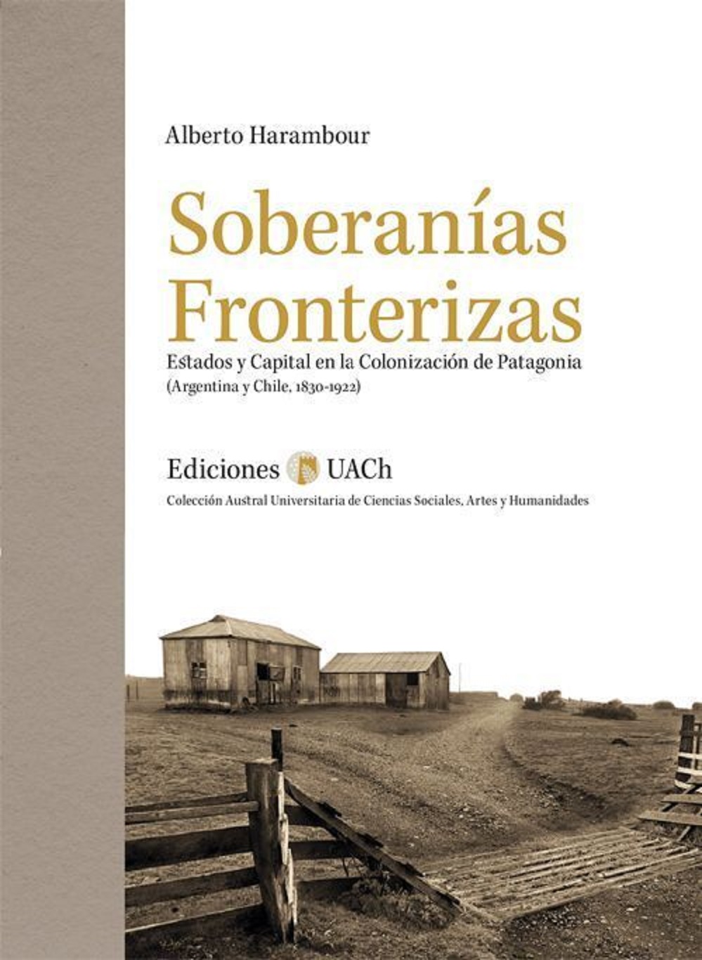 Nuevo libro del Historiador Alberto Harambour presenta historias desconocidas de la colonización de Patagonia