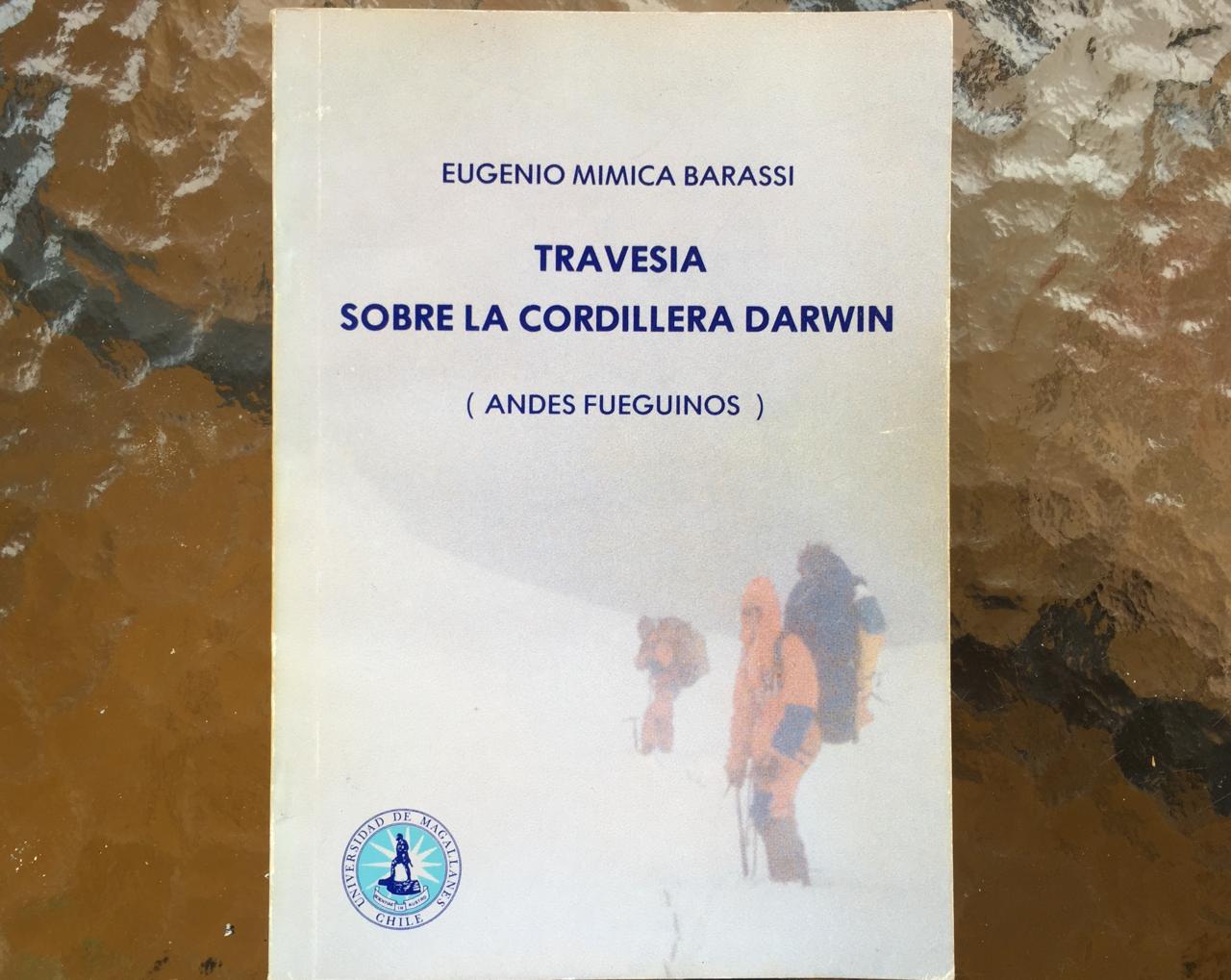 Legado de autor: El libro «Travesía sobre la Cordillera Darwin» del escritor magallánico Eugenio Mimica Barassi