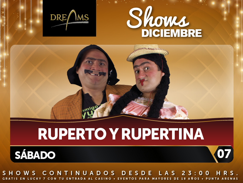 El sabado 7 de diciembre se presentan Ruperto y Rupertina en Casino Dreams  de Punta Arenas