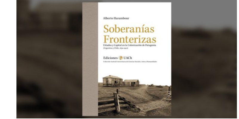 Libro sobre ocupación de la Patagonia obtiene importante reconocimiento internacional