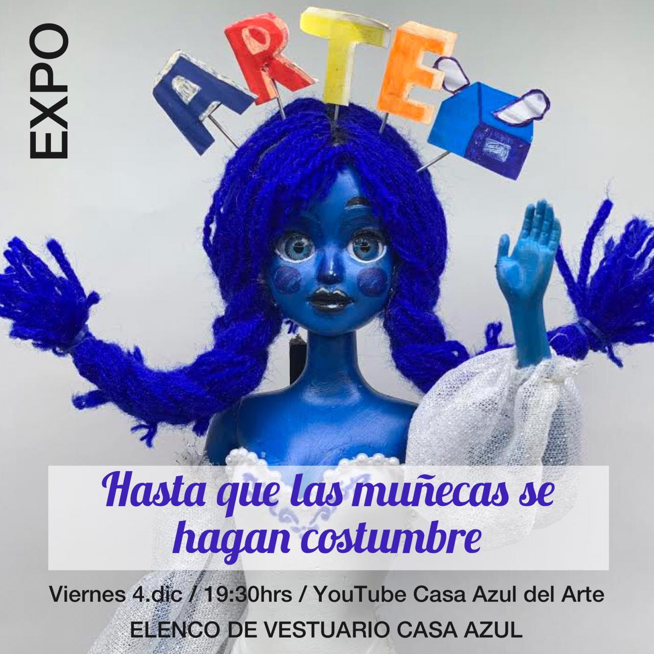 Hasta que las muñecas se hagan costumbre: Exposición Virtual del 04 al 31 de Diciembre 2020 en la Casa Azul del Arte de Punta Arenas