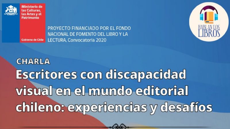 Charla de escritores con discapacidad visual en el mundo literario chileno se realizará este viernes