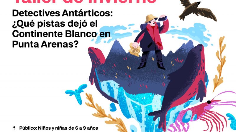 Niñas y niños de 6 a 9 años podrán convertirse en “detectives antárticos” y buscar “pistas” del Continente Blanco en Punta Arenas