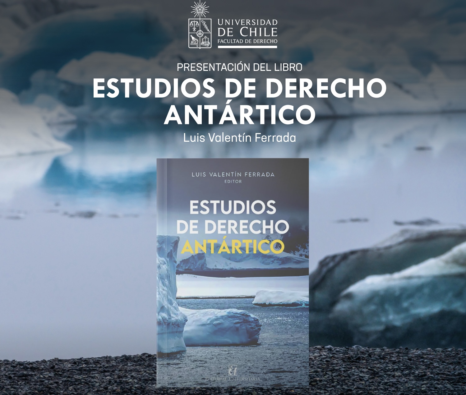 Universidad de Chile lanza libro «Estudios de derecho antártico»