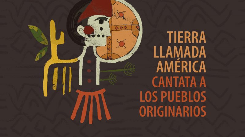 Se realizará lanzamiento de «Tierra llamada América: Cantata a los Pueblos Originarios»