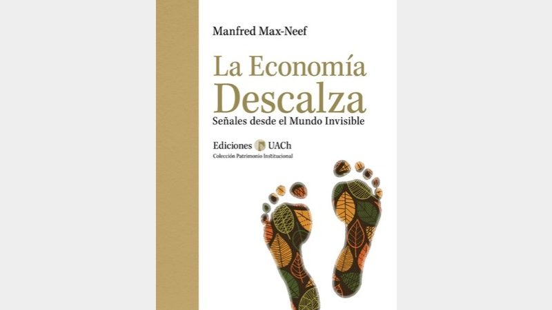 La Economía Descalza. Señales desde el Mundo Invisible | Manfred Max Neef | Libros y lecturas