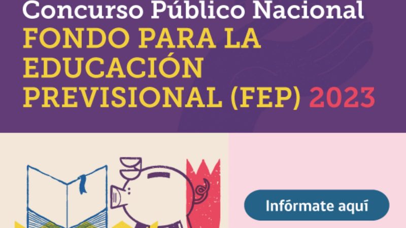 Subsecretaría de Previsión Social inicia proceso de postulaciones al concurso Fondo para la Educación Previsional FEP 2023