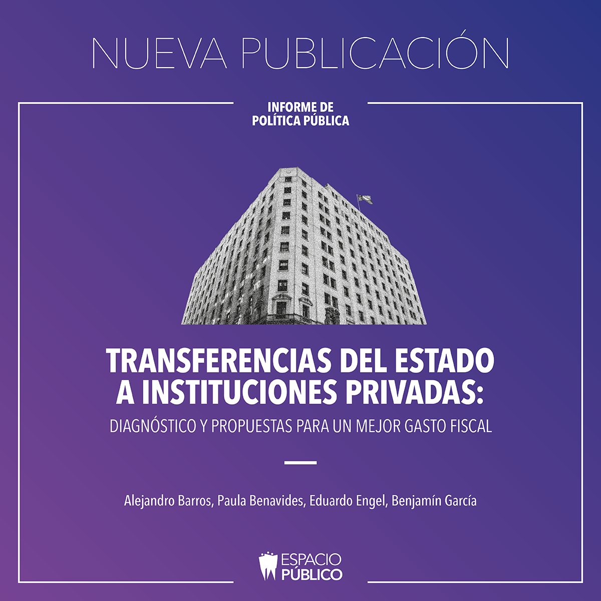 Estudio de Espacio Público: «Transferencias del Estado a instituciones privadas.  Diagnostico y propuestas para un mejor gasto fiscal».