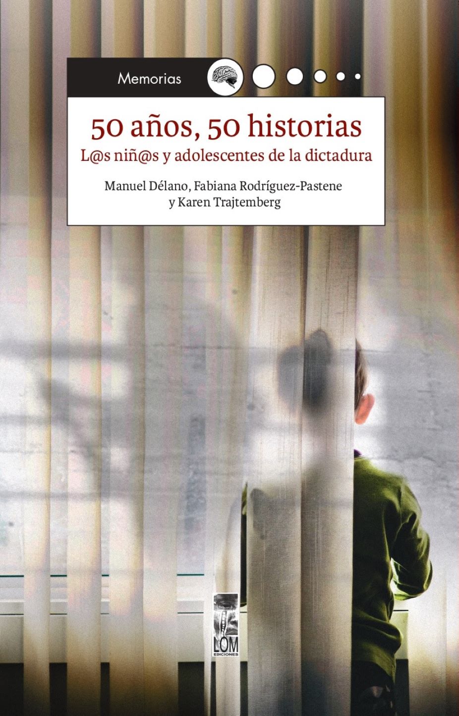 50 años, 50 historias: los niños y adolescentes de la dictadura | Libros y lecturas