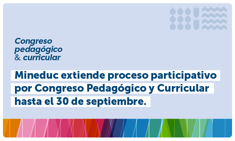 Ministerio de Educación extiende proceso participativo por Congreso Pedagógico y Curricular hasta el 30 de septiembre