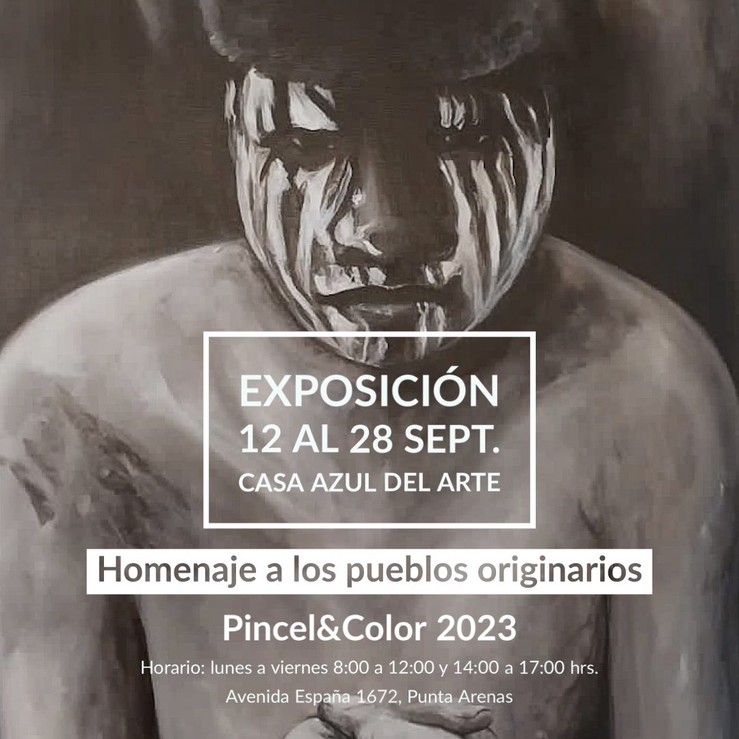 Exposición en Casa Azul del Arte de Punta Arenas: Homenaje a los Pueblos Originarios