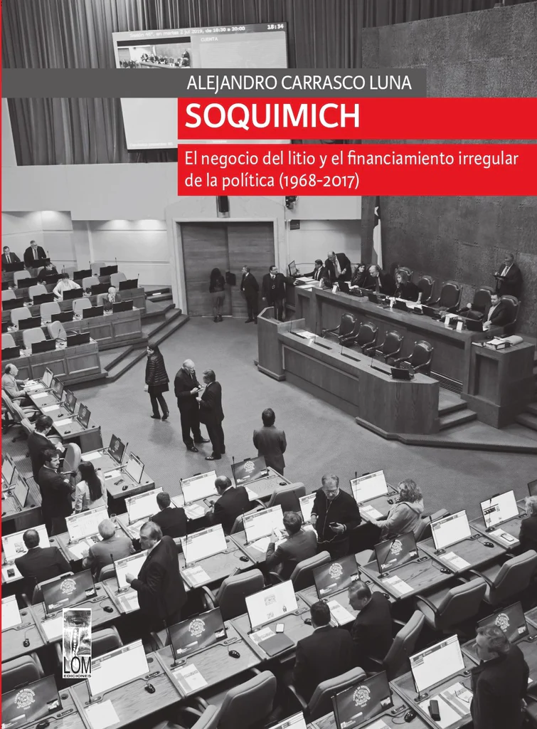 SOQUIMICH. El negocio del litio y el financiamiento irregular de la política (1968-2017) | Alejandro Carrasco Luna | Libros y lecturas