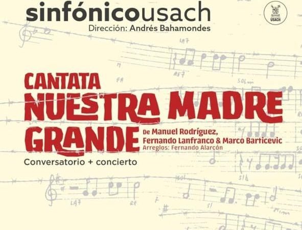 Cantata Nuestra Madre Grande será presentada en Santiago por el Coro y Orquesta Sinfónica de la USACH