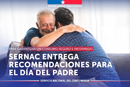 SERNAC entrega recomendaciones para el Día del Padre y vacaciones de invierno.