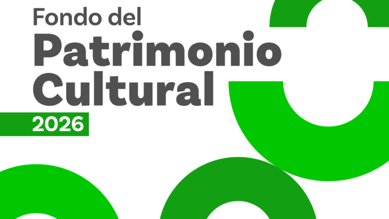 Fondo del Patrimonio Cultural 2026 abre sus postulaciones con récord de financiamiento de $5.500 millones.
