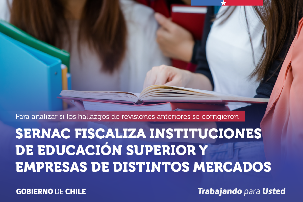 SERNAC realiza fiscalizaciones de seguimiento a instituciones de Educación Superior y empresas de distintos mercados.